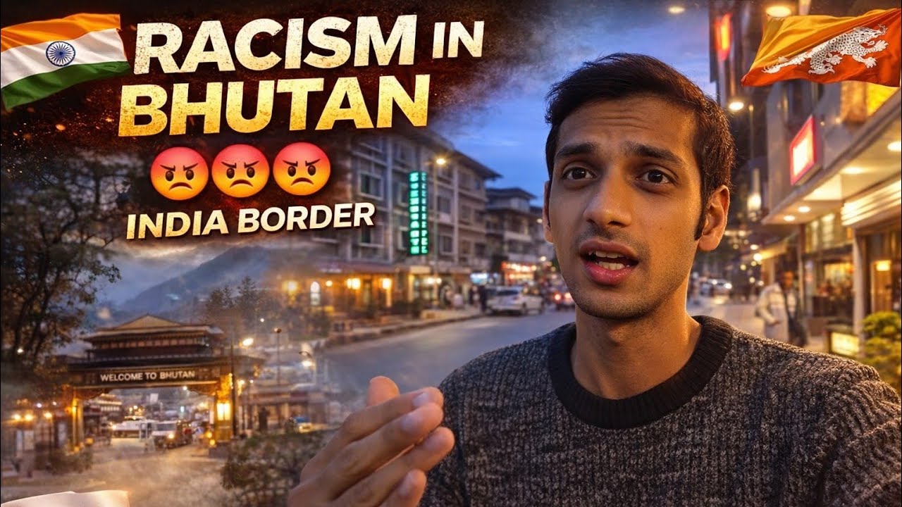 How i faced Racism in Bhutan India border area? Phuentsholing by Bhutanese Locals.