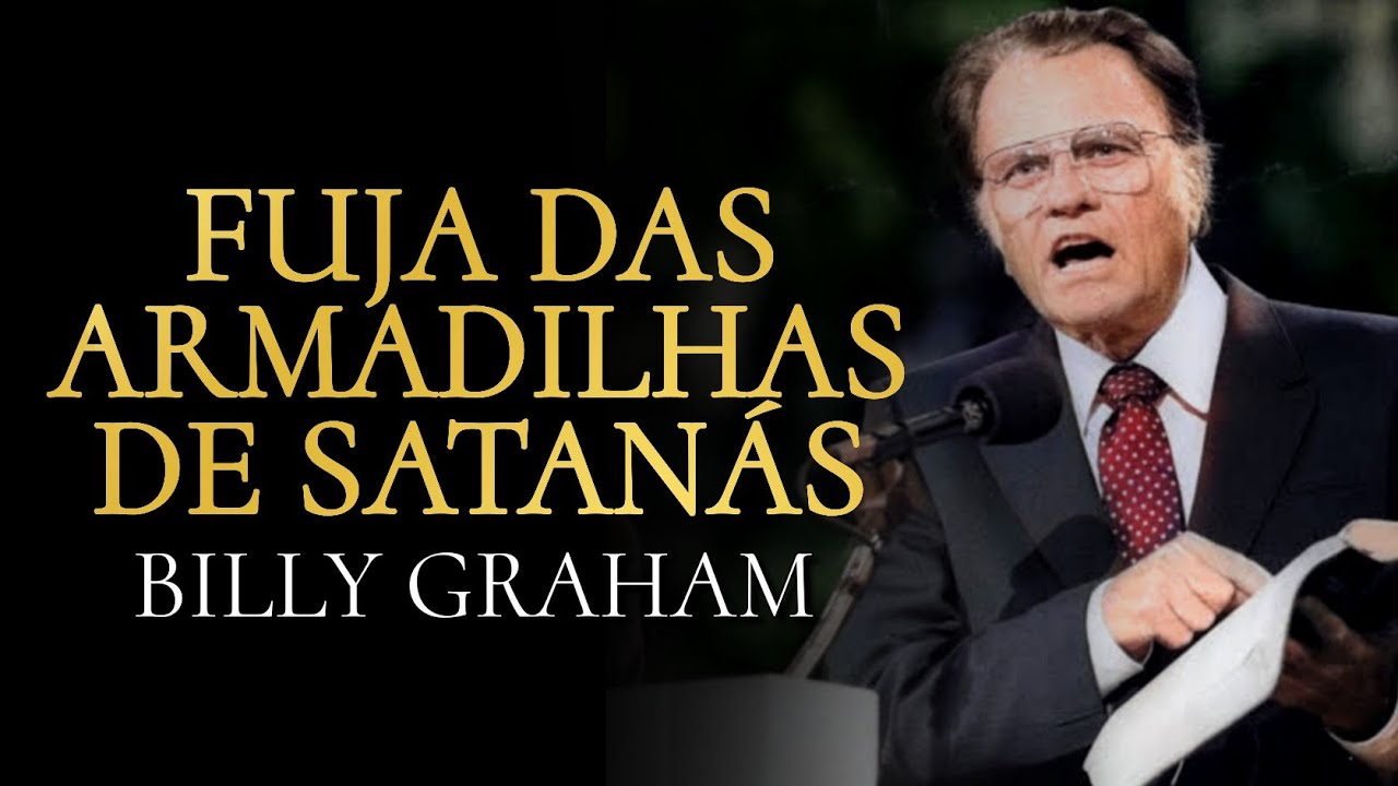 PRAZERES PECAMINOSOS | FUJA DA TENTAÇÃO DE SATANÁS - Billy Graham