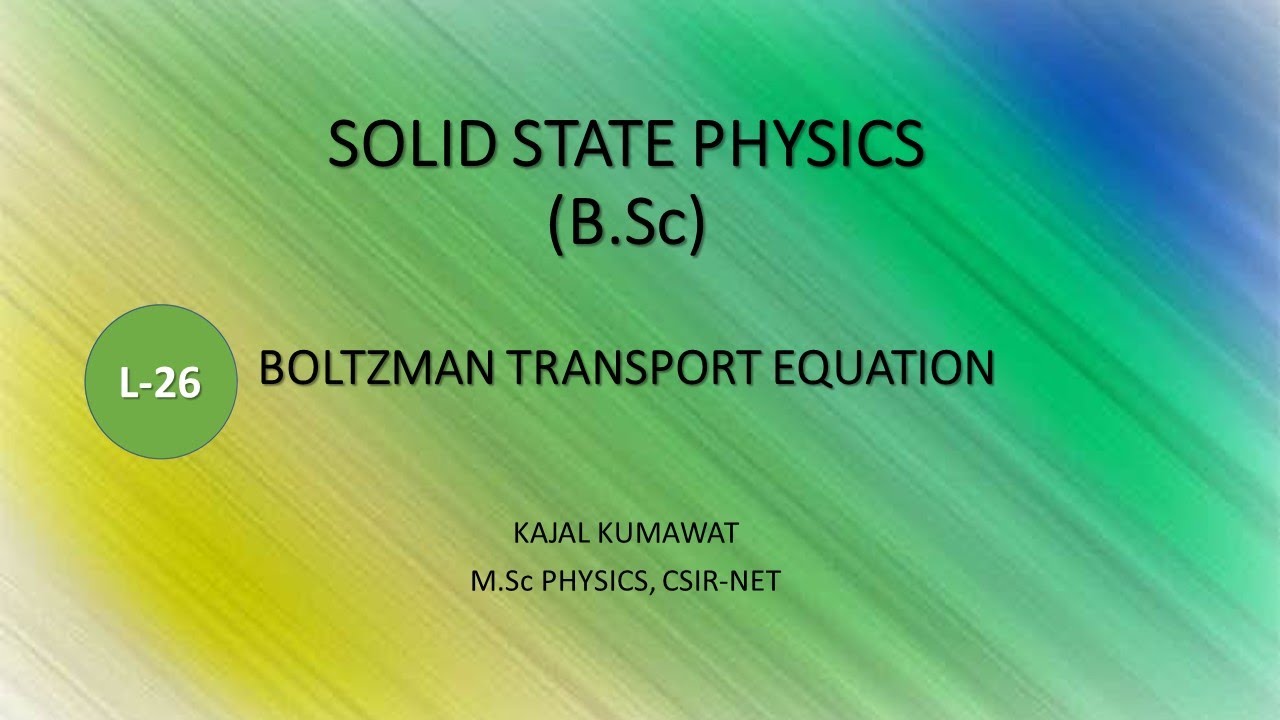 Lecture -26 Boltzman Transport Equation