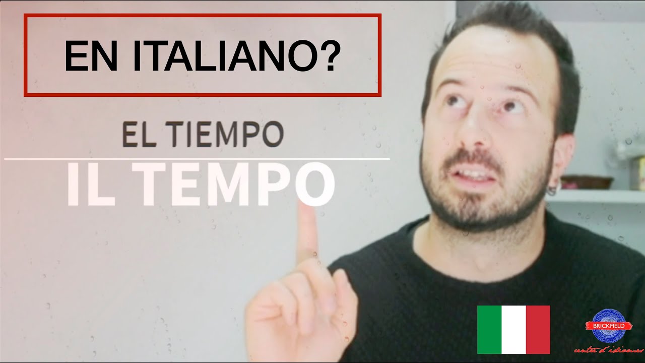EL TIEMPO EN ITALIANO. CURSO BÁSICO DE ITALIANO.- Episodio 8