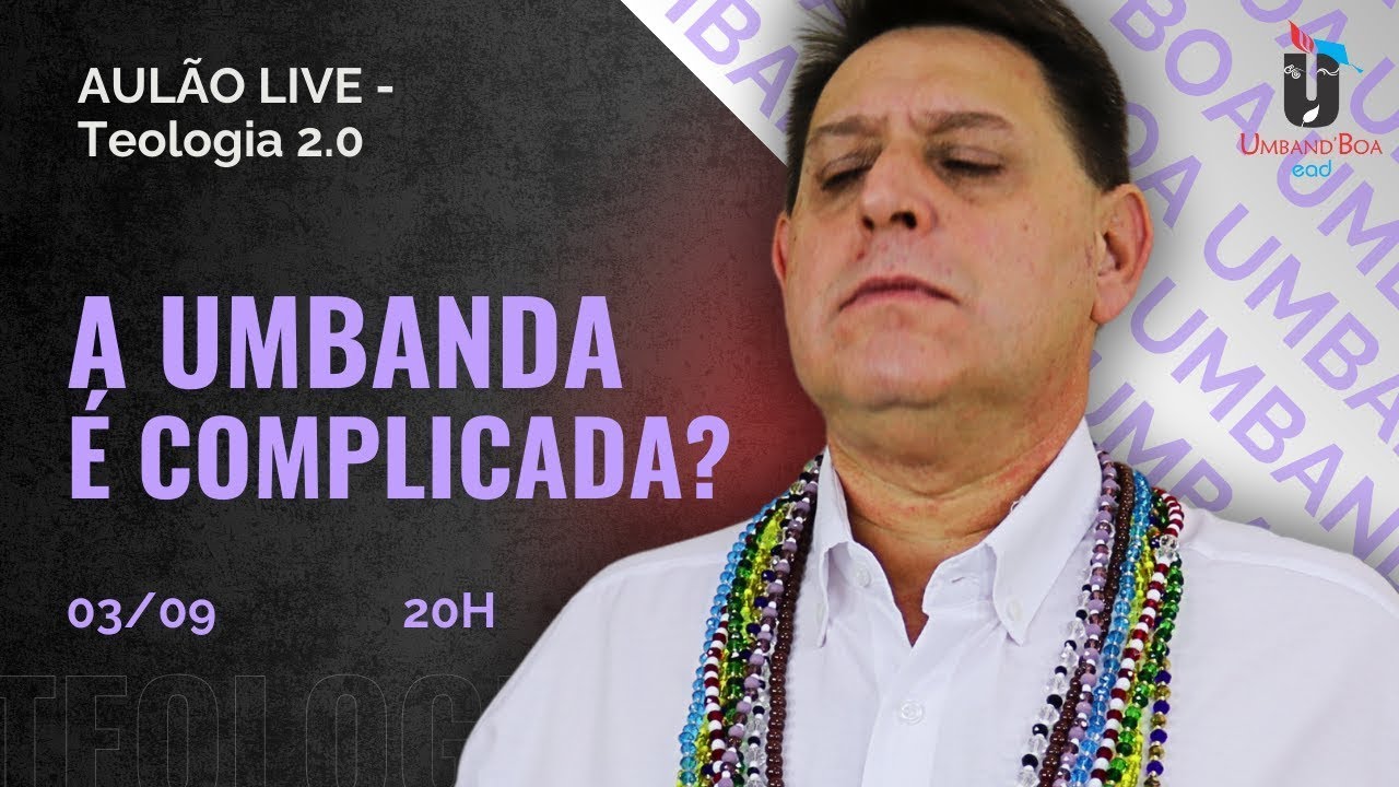 AUL&Atilde;O LIVE - A UMBANDA &Eacute; COMPLICADA? - 03/09 &Agrave;S 20H00