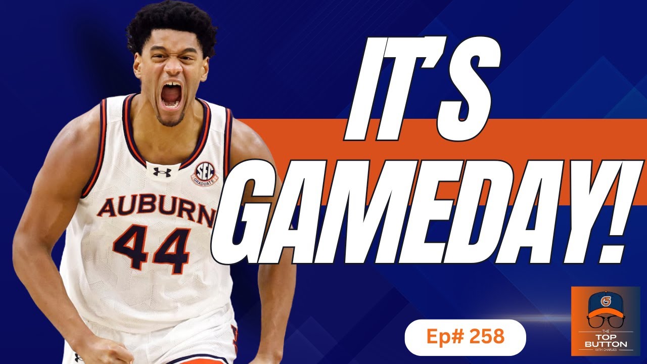 It's GAMEDAY As Auburn Takes On Michigan In The Sweet 16!