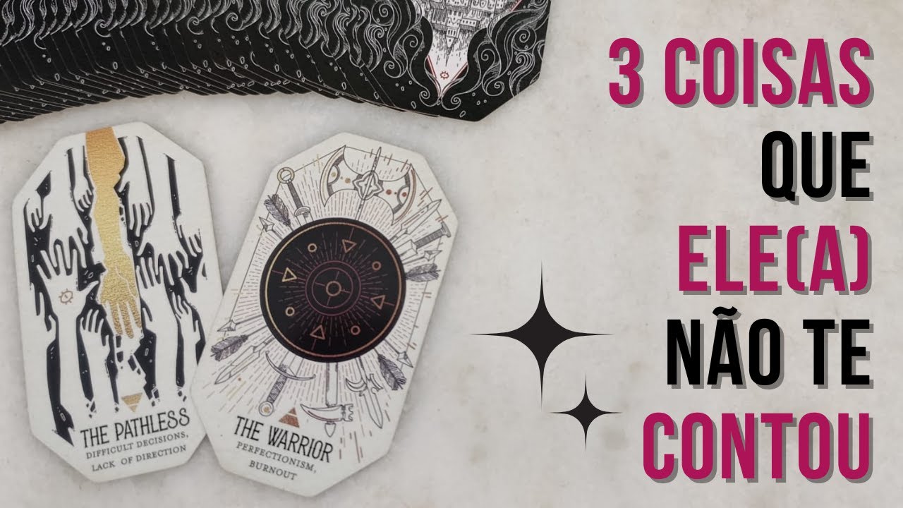 TAROT REVELA: 3 COISAS QUE ELE(A) NÃO TE CONTOU