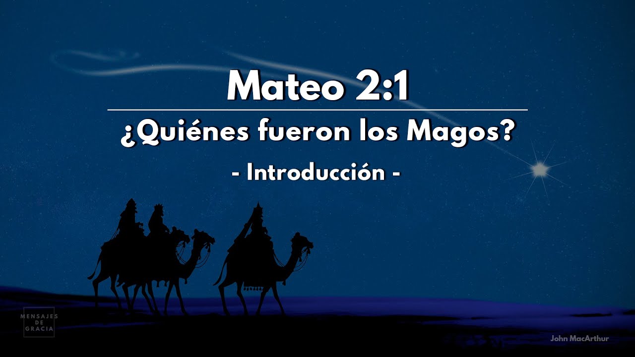 &iquest;Qui&eacute;nes fueron los Magos? - Introducci&oacute;n | Mateo 2:1 | Dr. John MacArthur en Espa&ntilde;ol