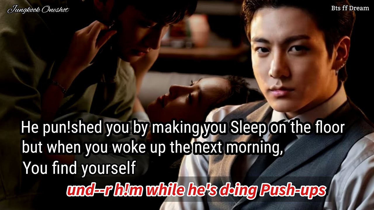 Jungkook ff When your cold mafia husband p*nish€d you by making you sleep on the floor but..