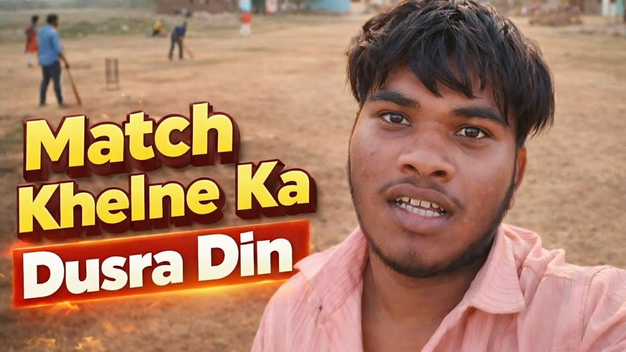 😍Aaj Firse Gaye Match Khelne Gaon se sehr Tak 😎