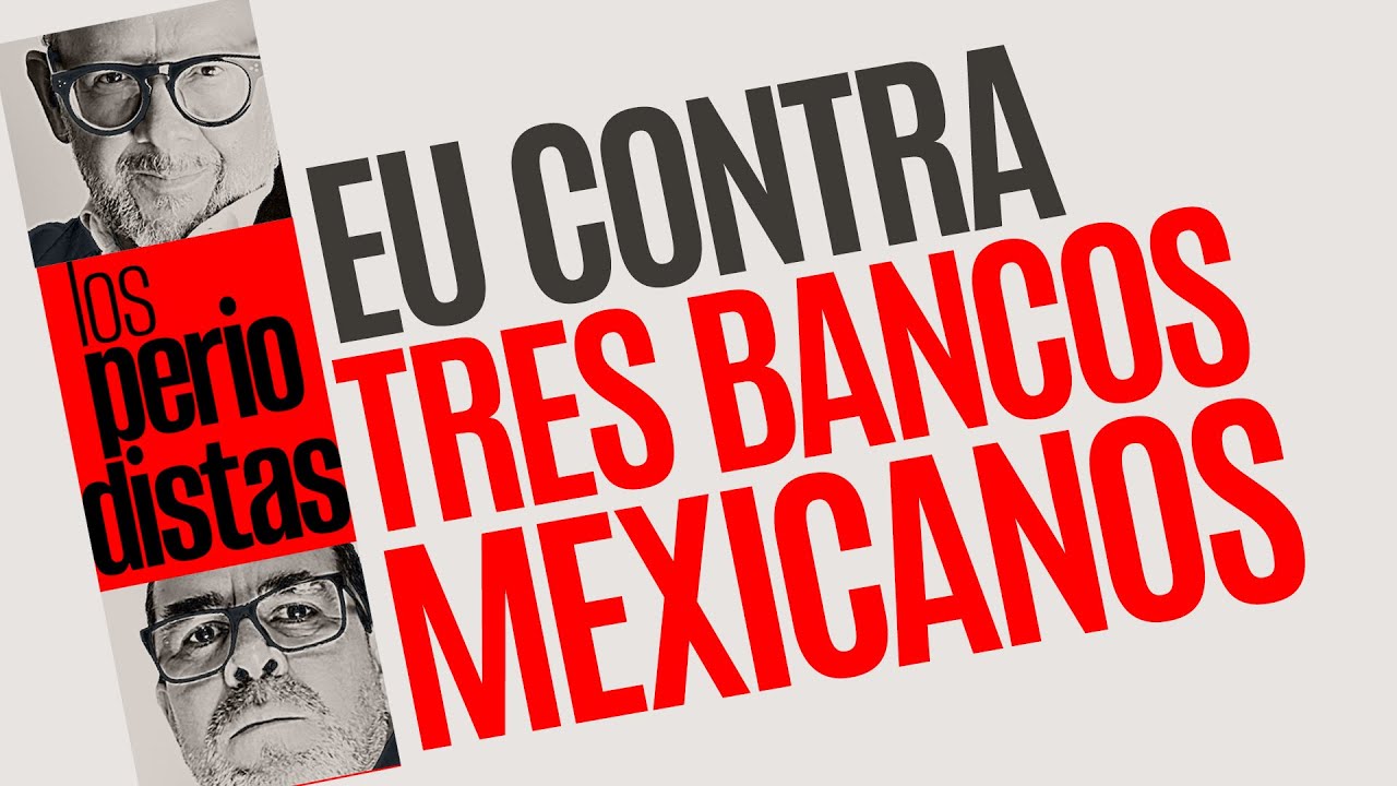 #Análisis ¬ El Departamento del Tesoro VS tres bancos mexicanos