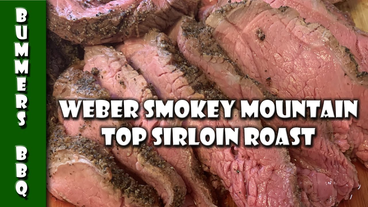 Smoked Top Sirloin Roast | Weber Smokey Mountain | WSM