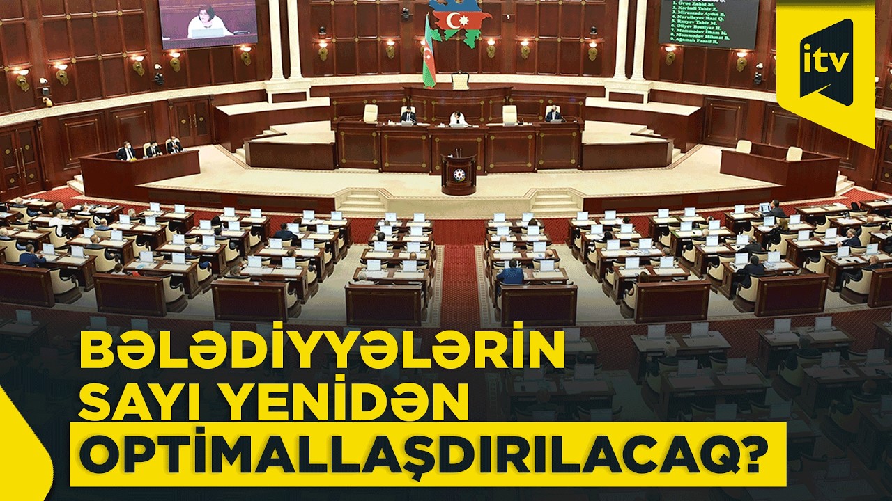 Milli Məclis bələdiyyələrlə bağlı hesabatı təsdiqlədi