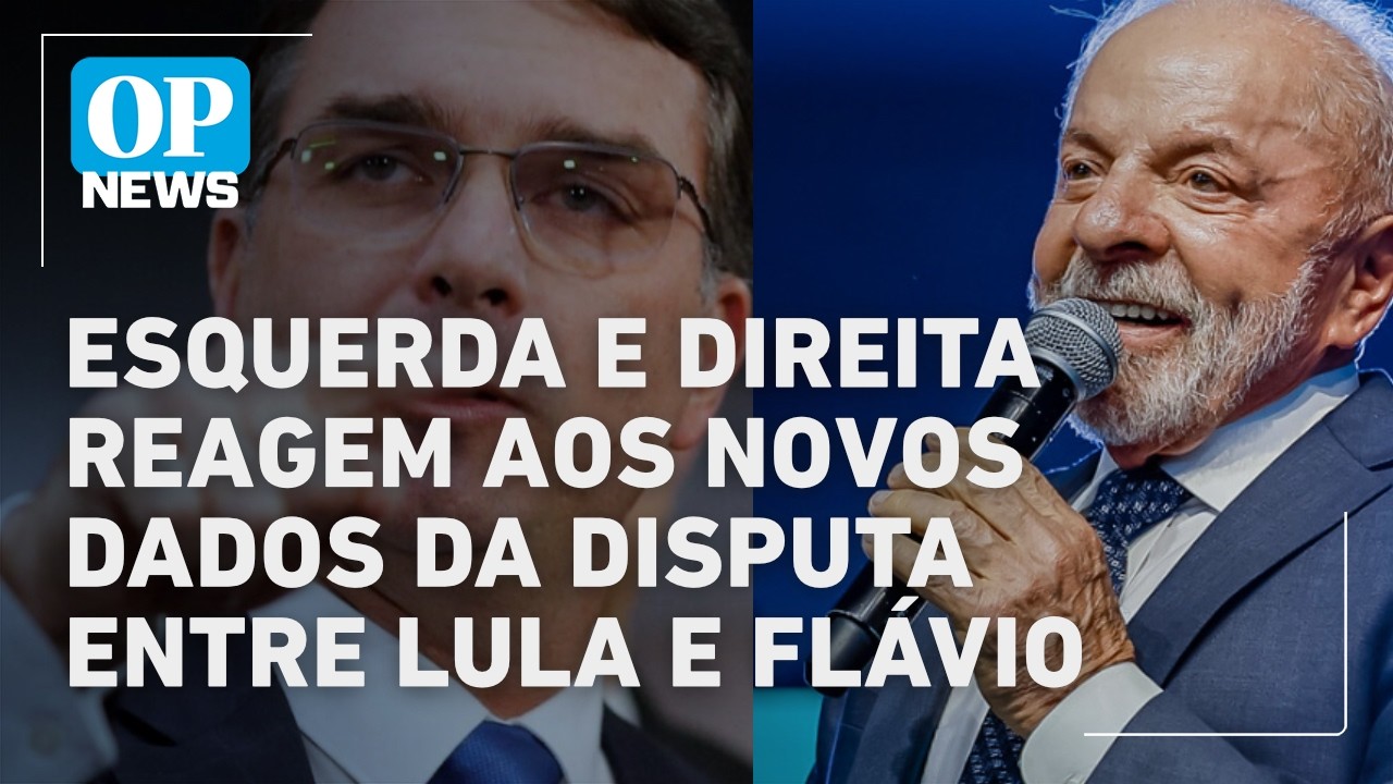 Pesquisa Quaest: esquerda e direita reagem aos novos dados da disputa entre Lula e Flávio | OP NEWS