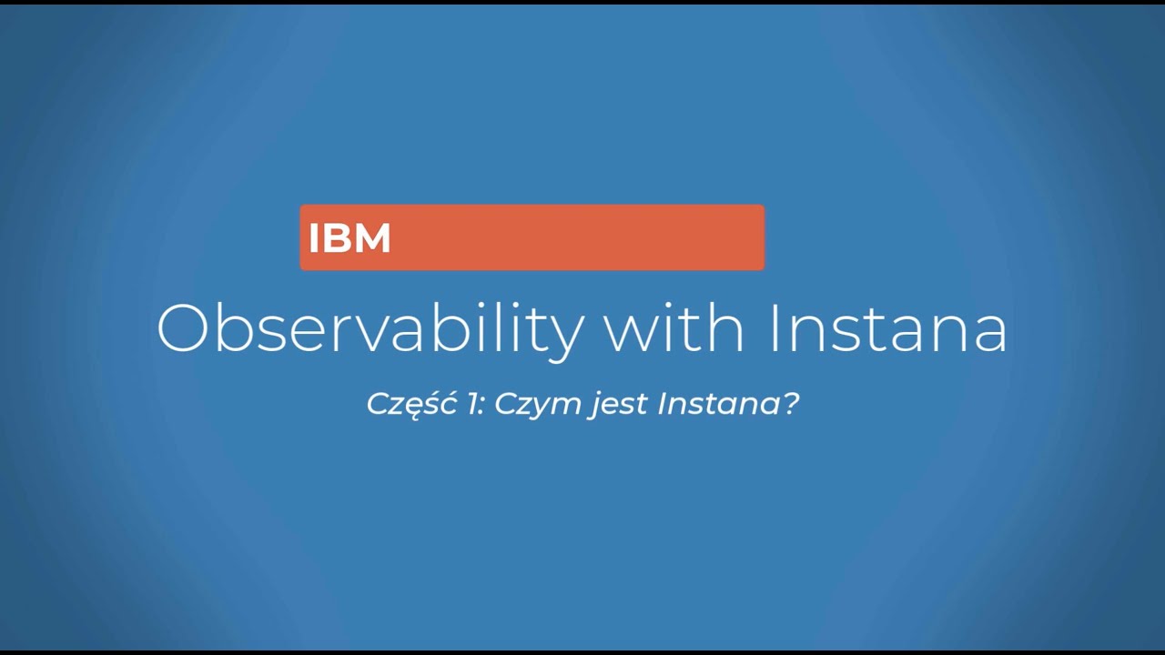 IBM Instana - wprowadzenie