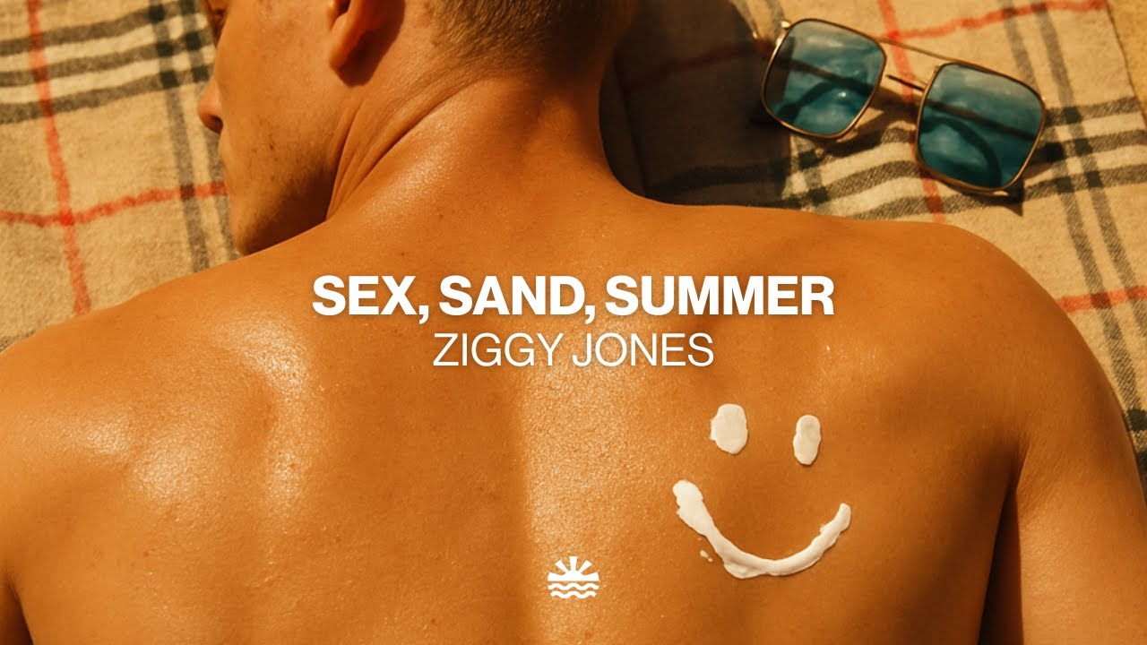 Ziggy Jones - Sex, Sand, Summer (Music Video)