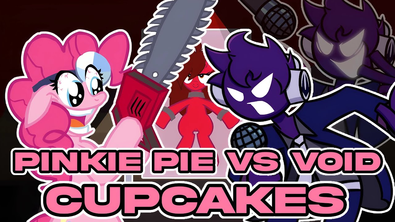 [FNF] CupCakes But Pinkie Pie Vs Void Sings It - [PLAYABLE]