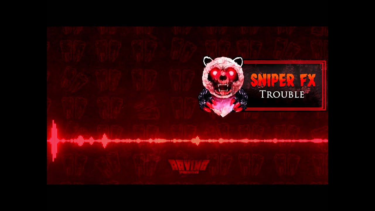 Sniper FX - Trouble