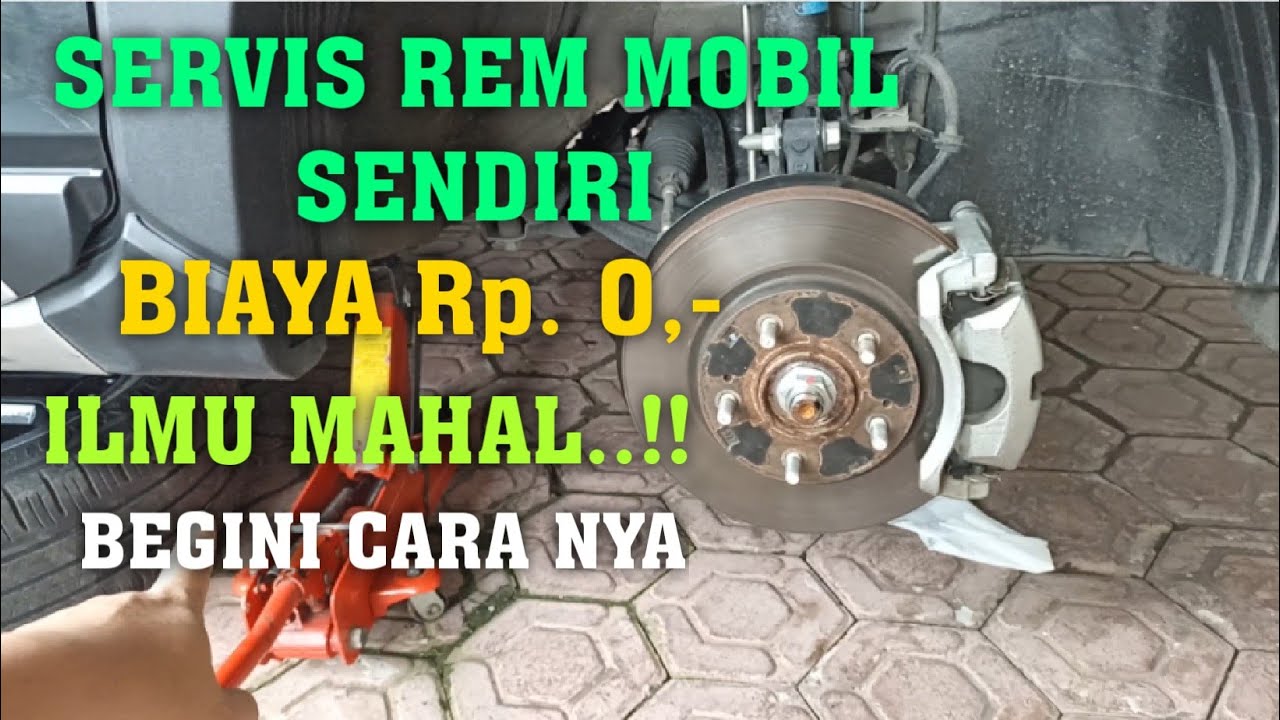 SERVIS REM CAKRAM MOBIL SENDIRI