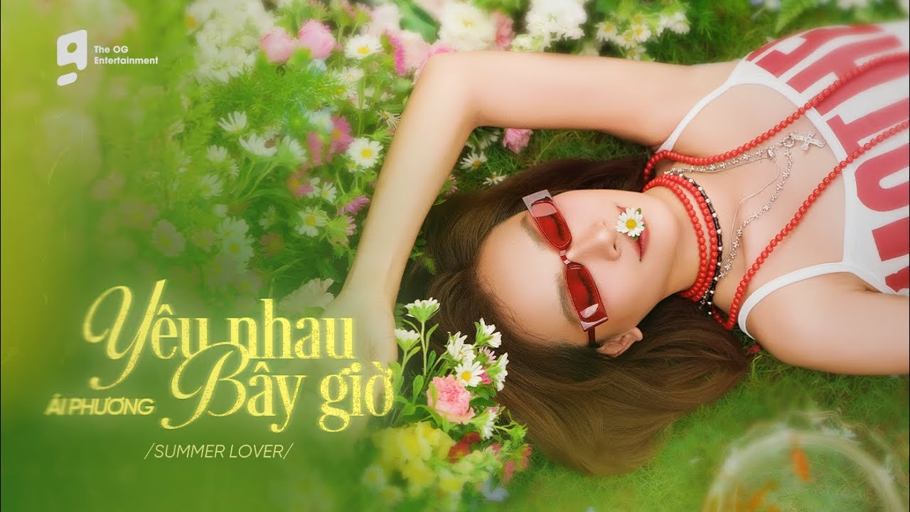 ÁI PHƯƠNG - YÊU NHAU BÂY GIỜ (SUMMER LOVER) | Official Music Video
