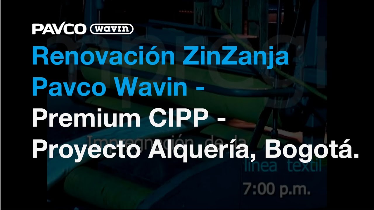 Renovación ZinZanja Pavco Wavin - Premium CIPP - Proyecto Alquería, Bogotá.