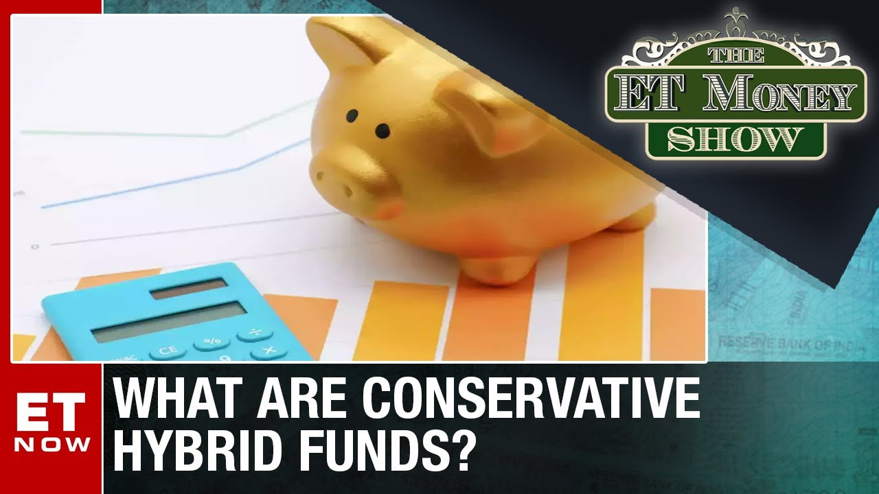 All You Need To Know About Conservative Hybrid Funds | The ET Money Show | Business News