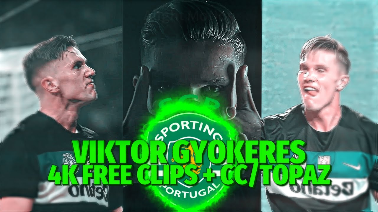 VIKTOR GYOKERES | 4K Free Clips + CC/TOPAZ!!!