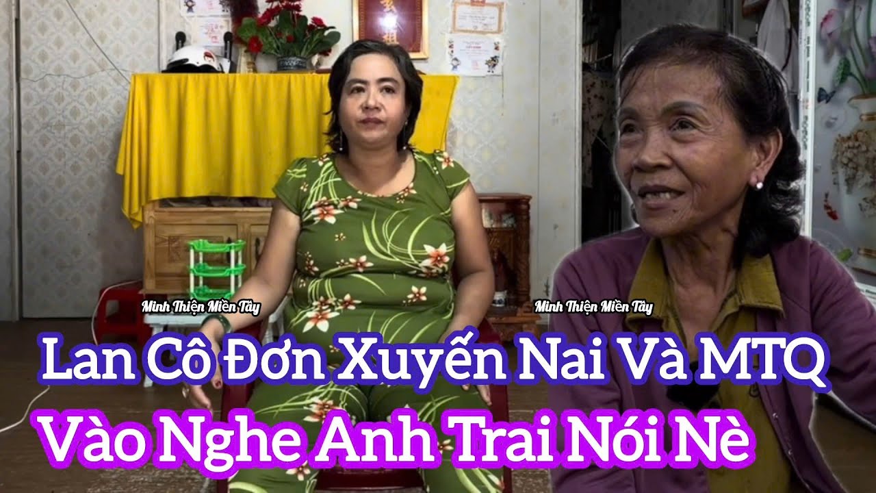 lan cô đơn xuyến nai và MTQ vào nghe anh trai nói nè