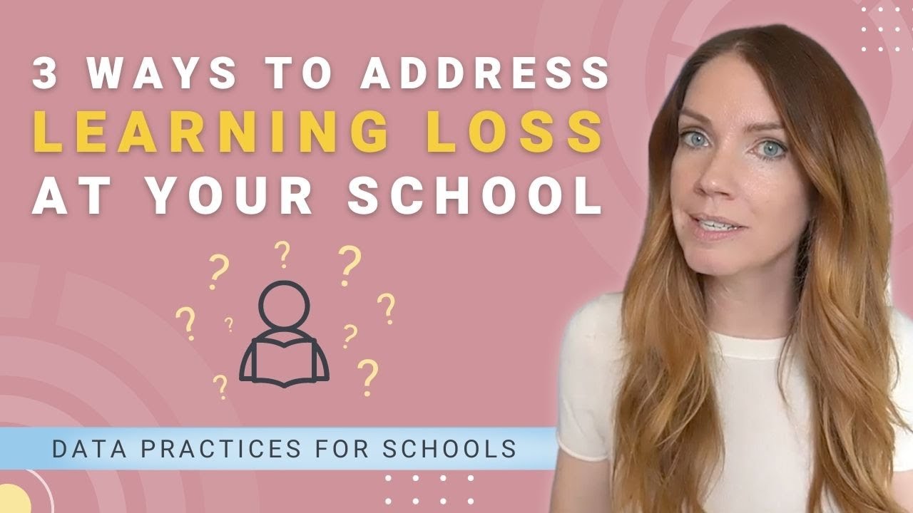 3 Ways to Address Learning Loss I Data Practices for Schools