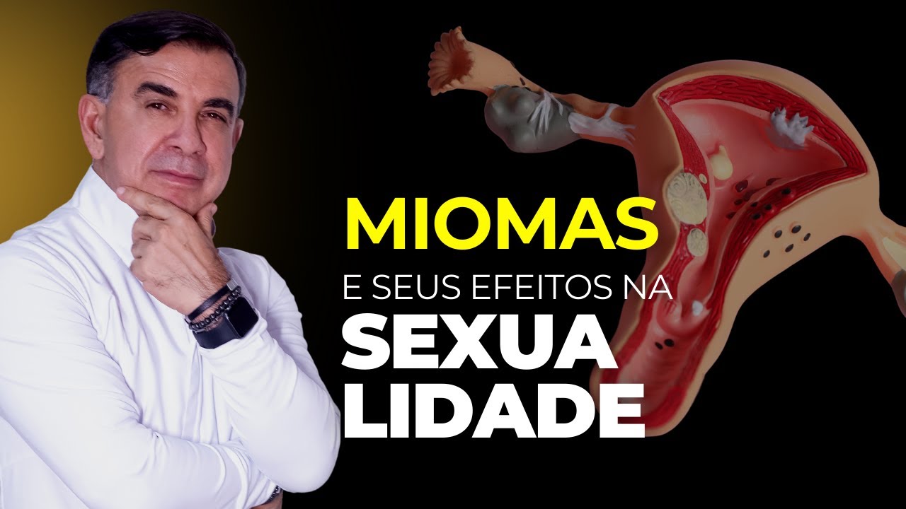 MIOMA UTERINO: QUANDO PODE AFETAR O EMOCIONAL E A VIDA SEXUAL? - [DESCUBRA GORA]