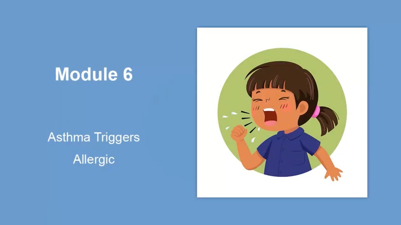 Asthma education video modules: Module 6&mdash;Asthma Triggers &ndash; Allergic