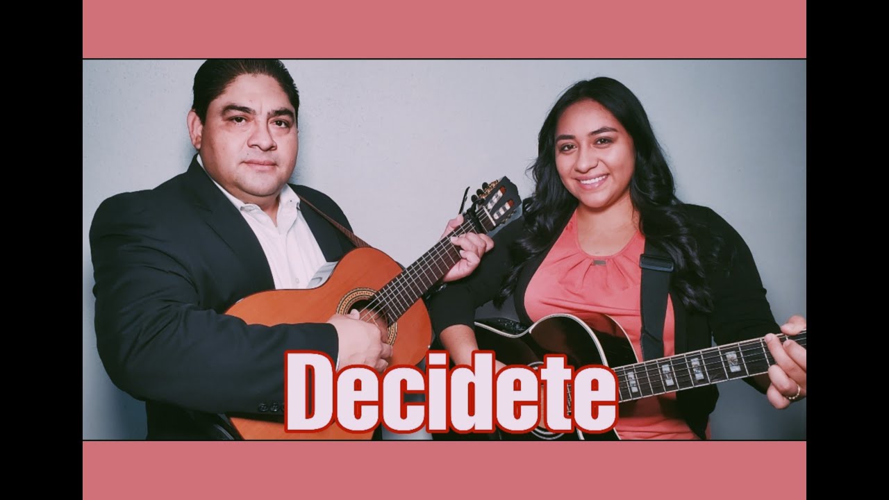 Dúo Noe Y Ruth Campos: Decídete (Video Clip)
