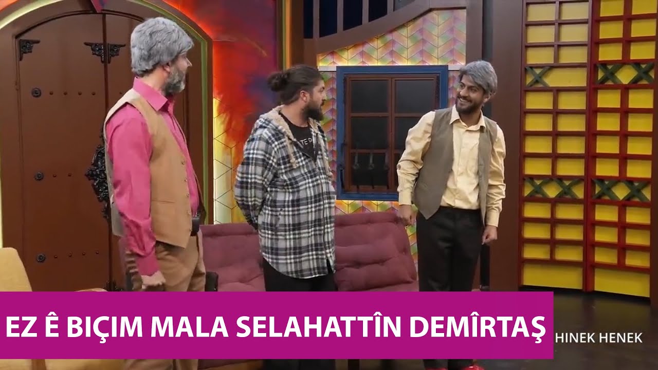 EZ Ê BIÇIM MALA SELAHATTÎN DEMÎRTAŞ - HINEK HENEK