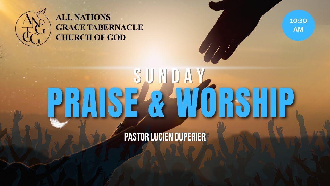 Culte D'adoration et de Louange | All Nations Grace Tabernacle Church of God | 3/1/2026 | Pasteur L