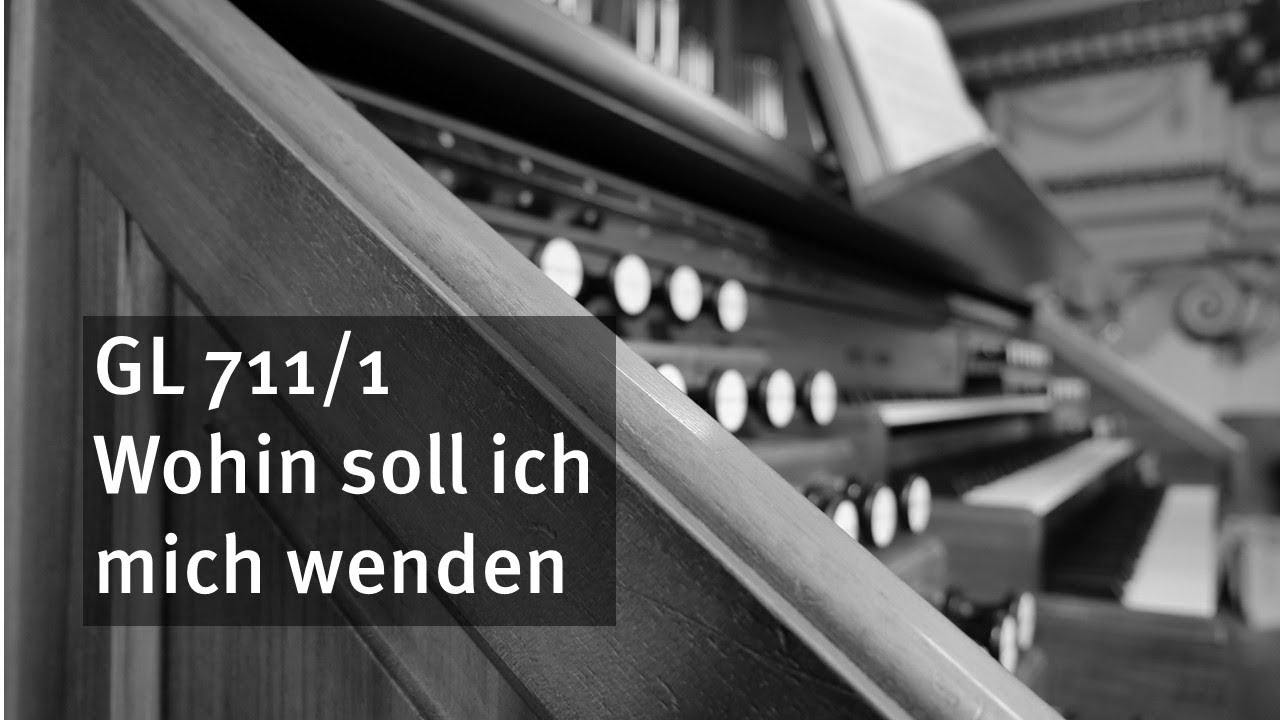 GL 711/1: Wohin soll ich mich wenden / Karaoke-Version mit Orgelbegleitung und eingeblendetem Text