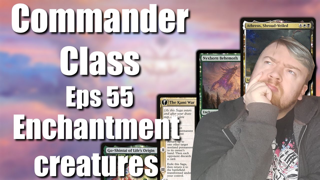 Commander Class (Eps 55) Enchantment Creatures