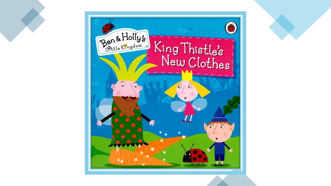 Ben and Holly's Little Kingdom - King Thistle's New Clothes