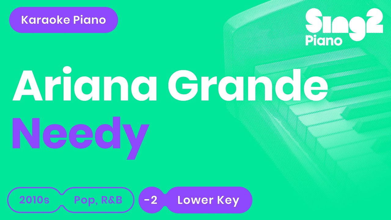 Ariana Grande - needy (Lower Key) Karaoke Piano