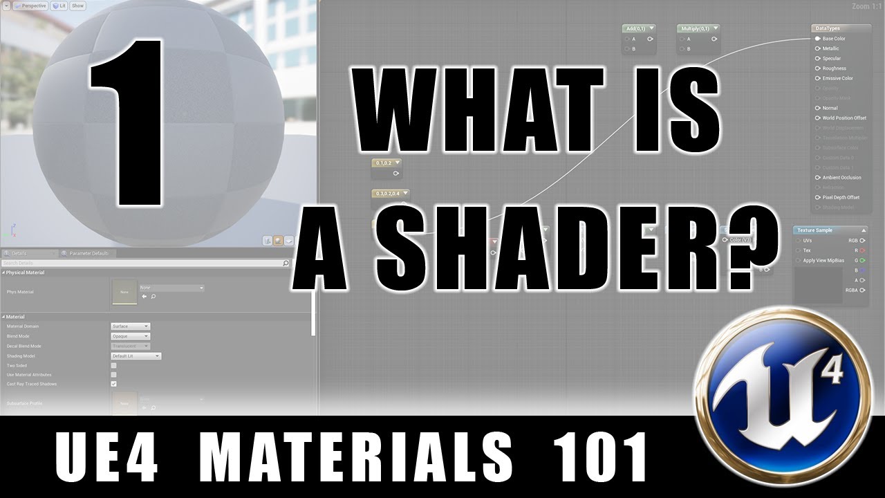 What Is A Shader? UE4 Materials 101 - Episode 1