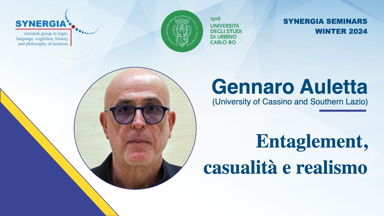 Entanglement, causalità, realismo - Gennaro Auletta (University of Cassino and Southern Lazio)