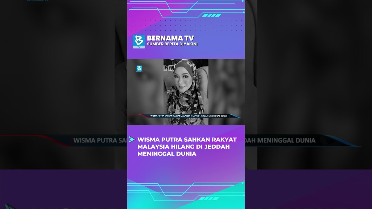 Wisma Putra sahkan rakyat Malaysia hilang di Jeddah meninggal dunia