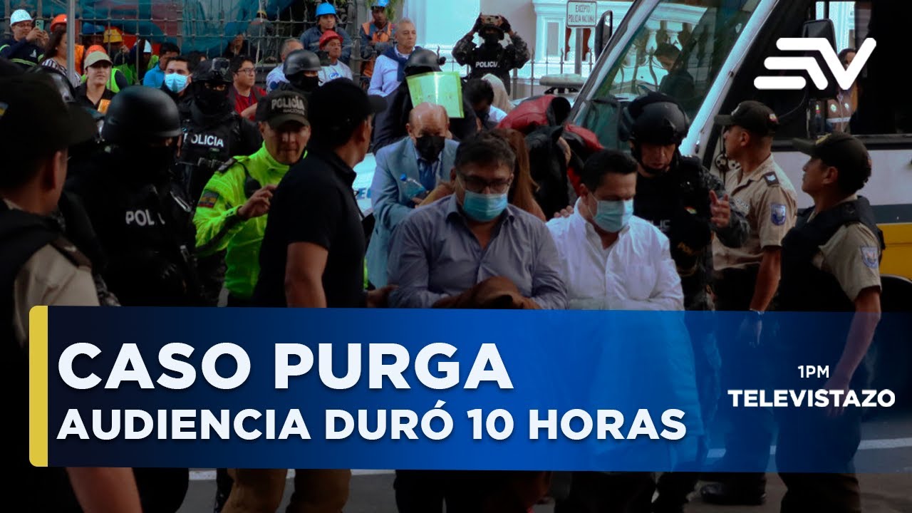 Caso purga: Los detenidos pusieron la justicia al servicio del narcotráfico | Televistazo | Ecuavisa