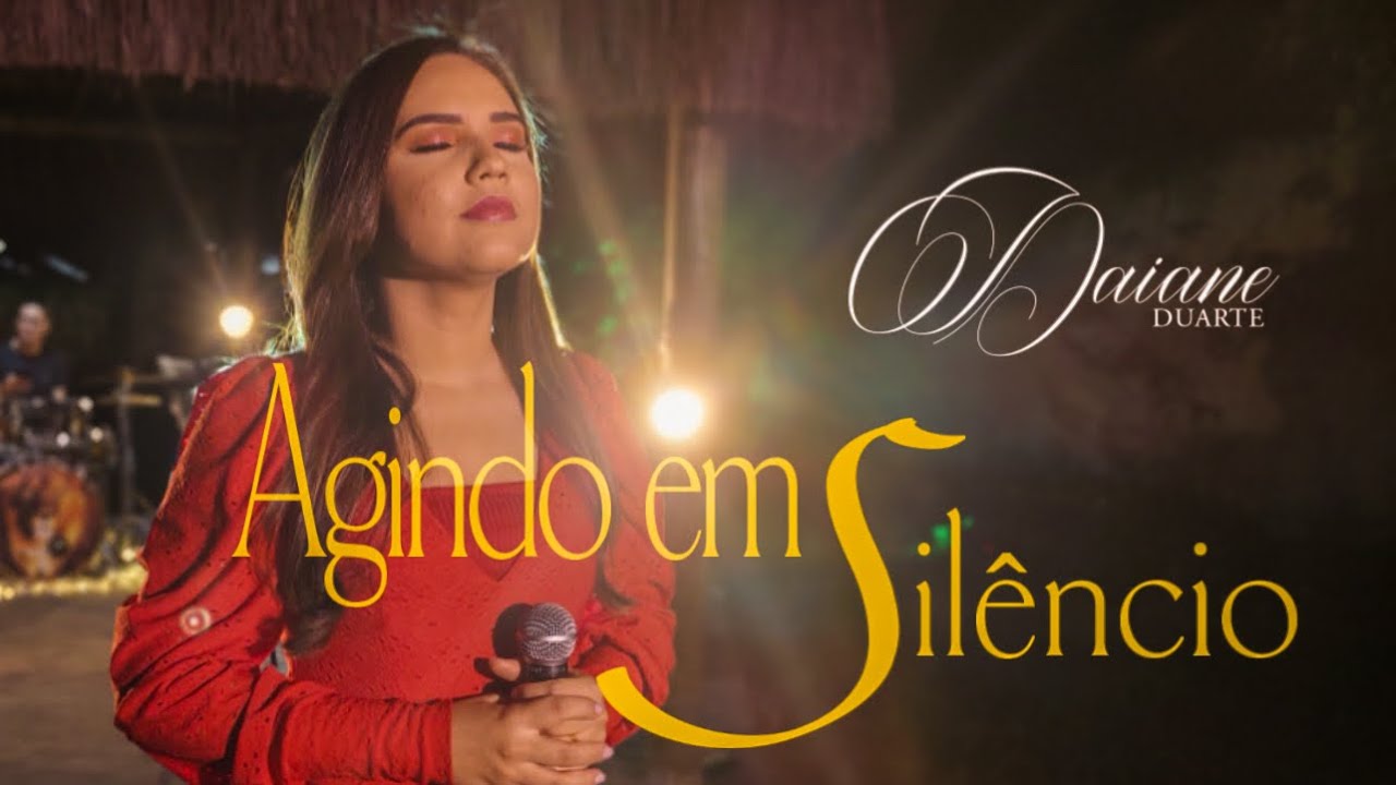 Daiane Duarte - Agindo Em Silêncio [Clipe Oficial]