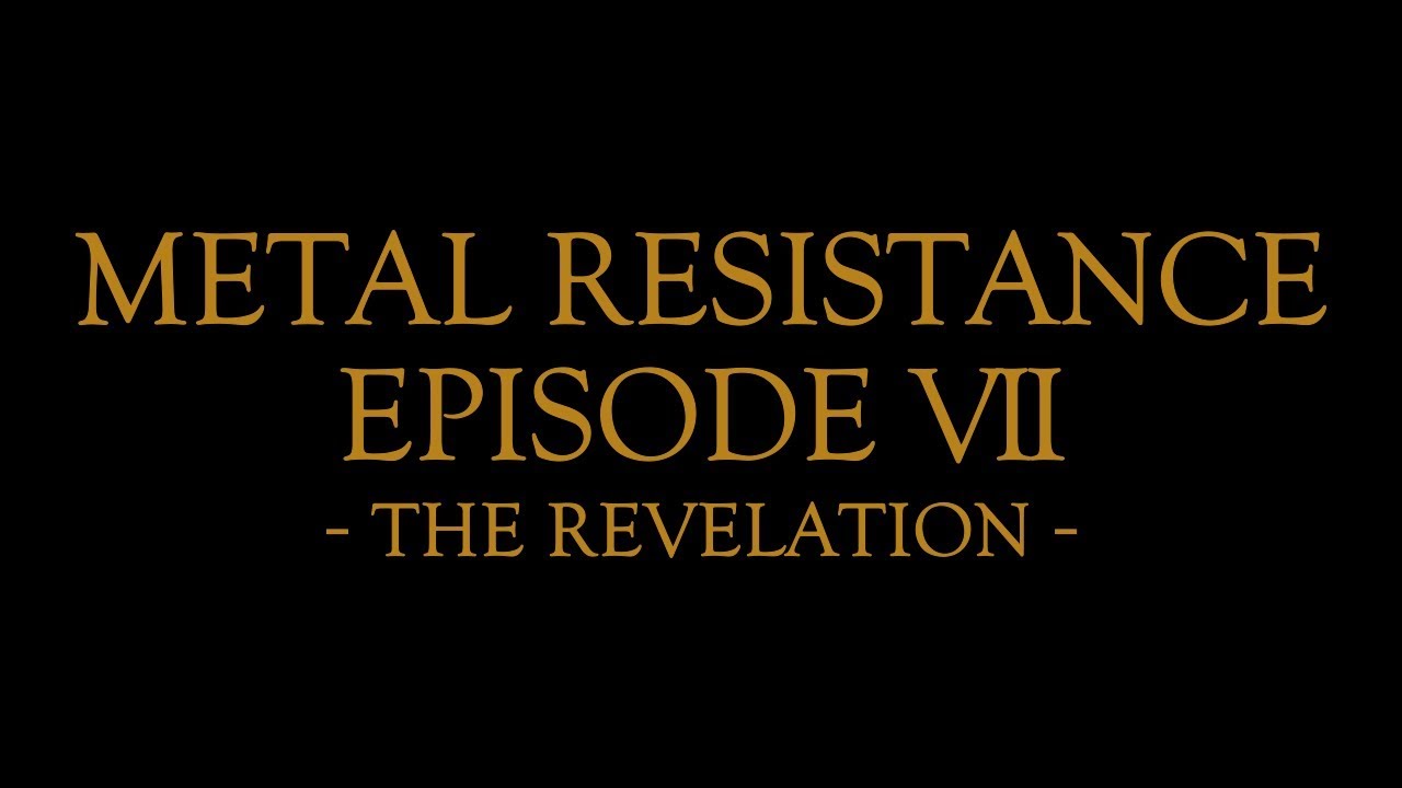 METAL RESISTANCE EPISODE VII - THE REVELATION -