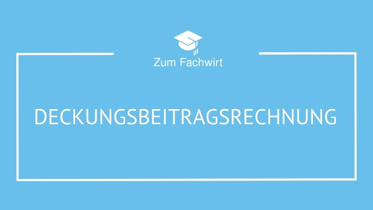 Deckungsbeitragsrechnung typische Prüfungsaufgabe + Lösungsweg (für Fachwirte!)