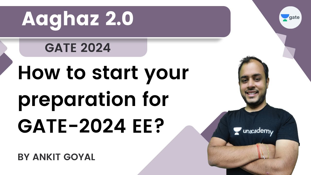 How to start your preparation for GATE 2024 EE? | Aaghaz 2.0 | Ankit Goyal