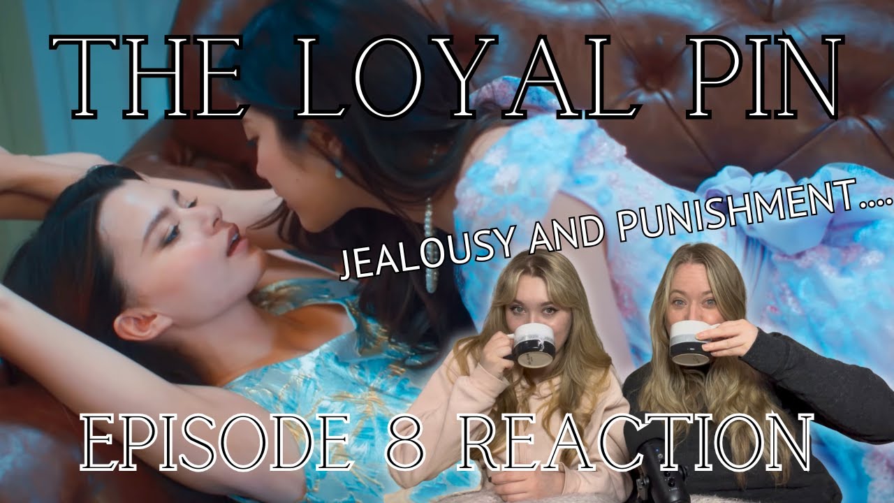 Punishment??? EP 8 REACTION to The Loyal Pin #ปิ่นภักดิ์  (with Kristen and Abby) #freenbeck
