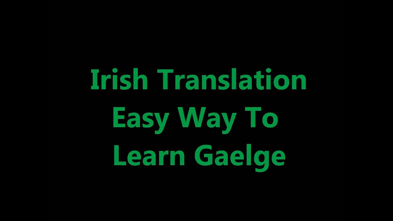 Irish Translation - Easy Way To Learn Gaelic