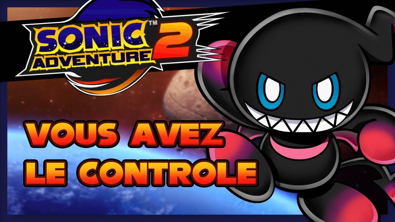 Vous avez le contrôle  - Sonic Adventure 2 Crowd Control