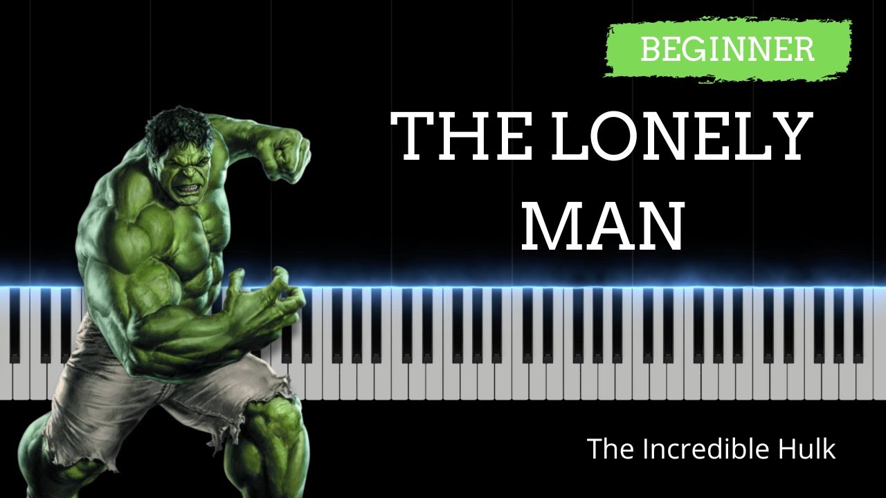 The Lonely Man – Easy Beginner Piano Sheet Music | The Incredible Hulk Movie