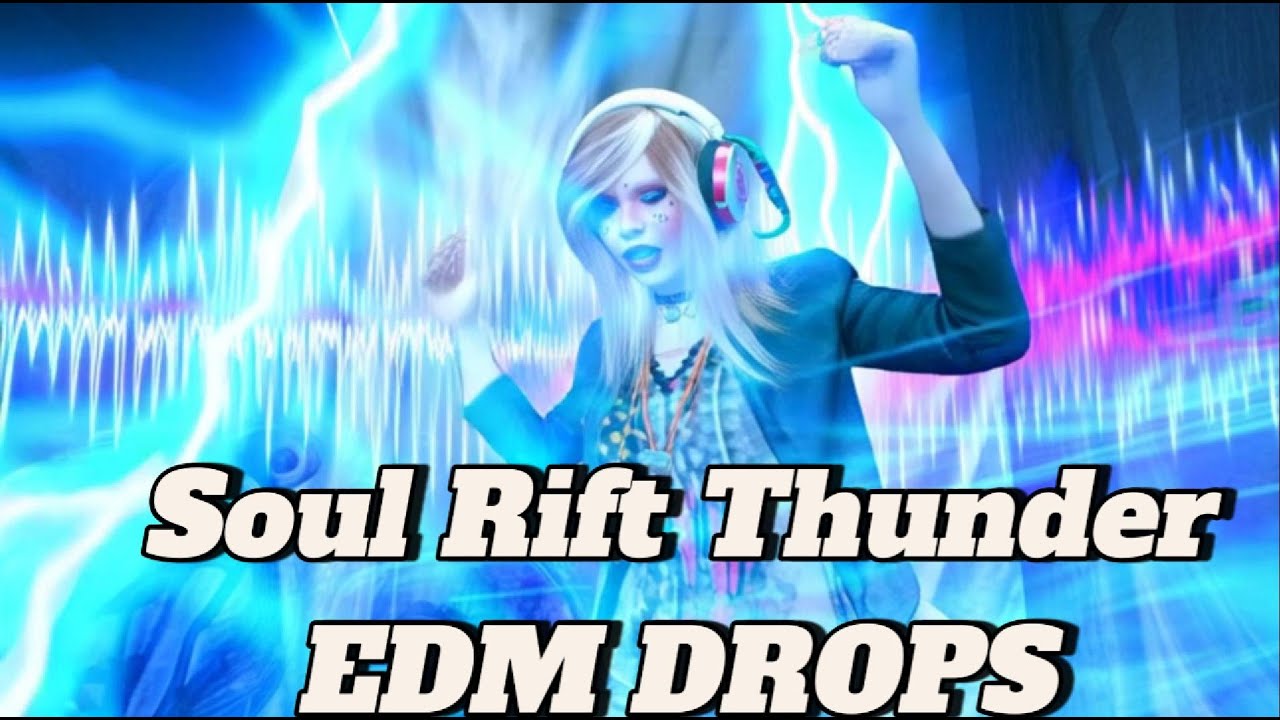 Soul Rift Thunder EDM DROPS
