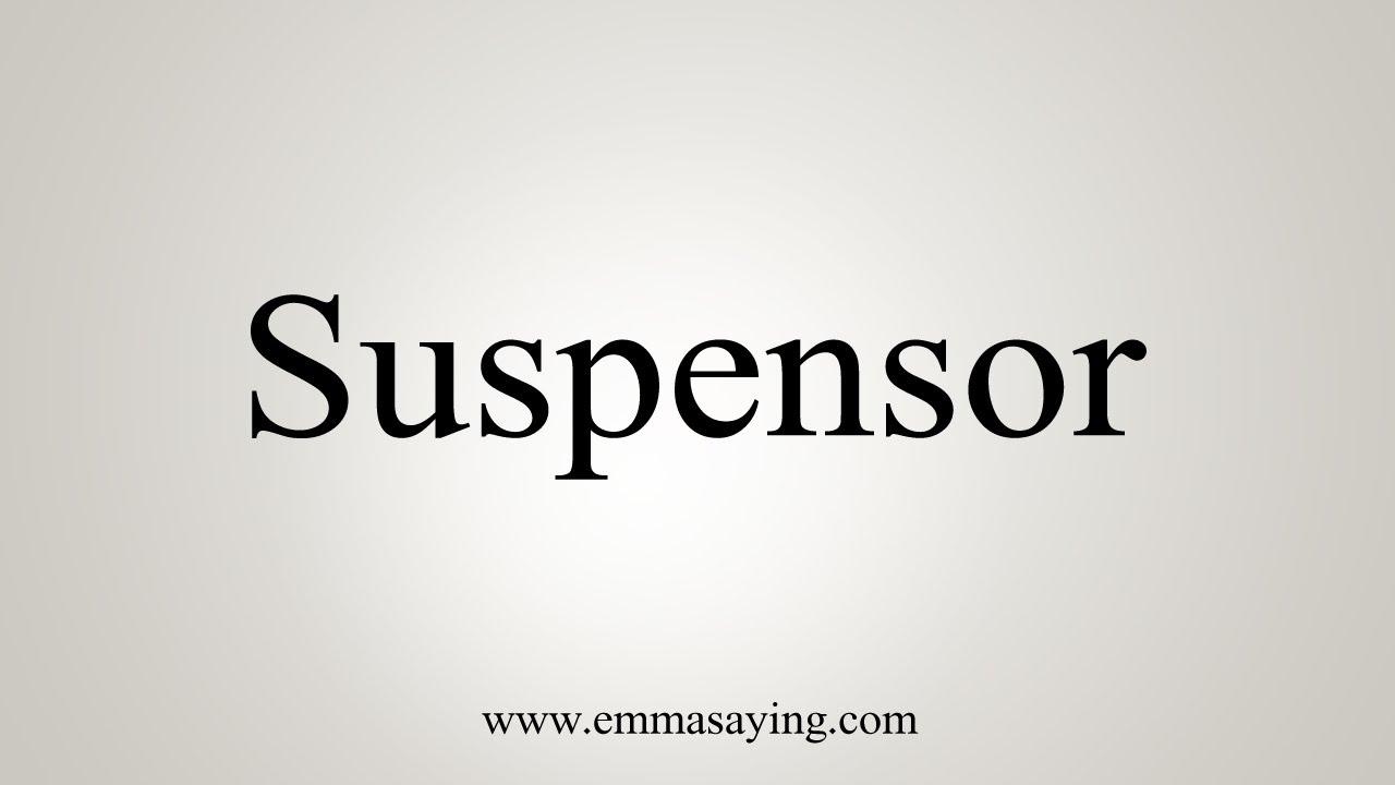 How To Say Suspensor