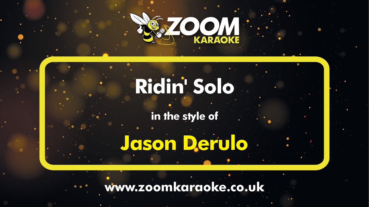 Jason Derulo - Ridin' Solo - Karaoke Version from Zoom Karaoke