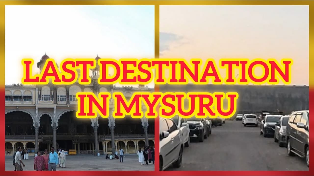 Last distination in Mysuru | part 3